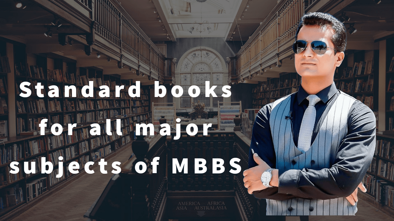 Standard books for all major subjects of MBBS